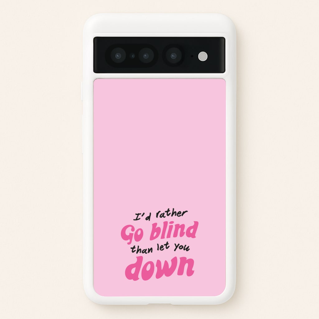 I'd Rather Go Blind - Catfish And The Bottlemen Phone Case for Google Pixel 7 Pro
