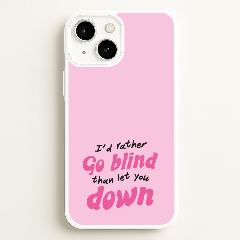 I'd Rather Go Blind - Catfish And The Bottlemen Phone Case for iPhone 13