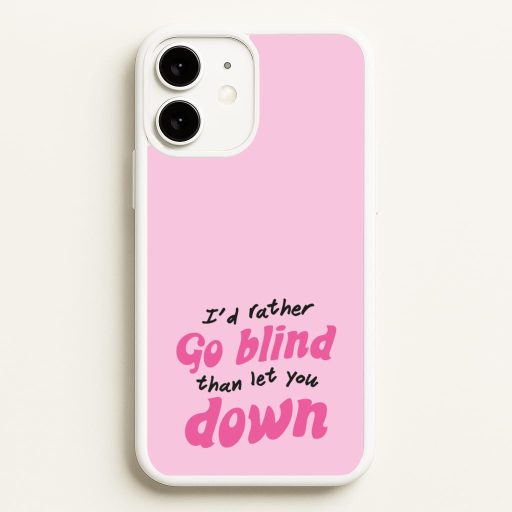 I'd Rather Go Blind - Catfish And The Bottlemen Phone Case for iPhone 11