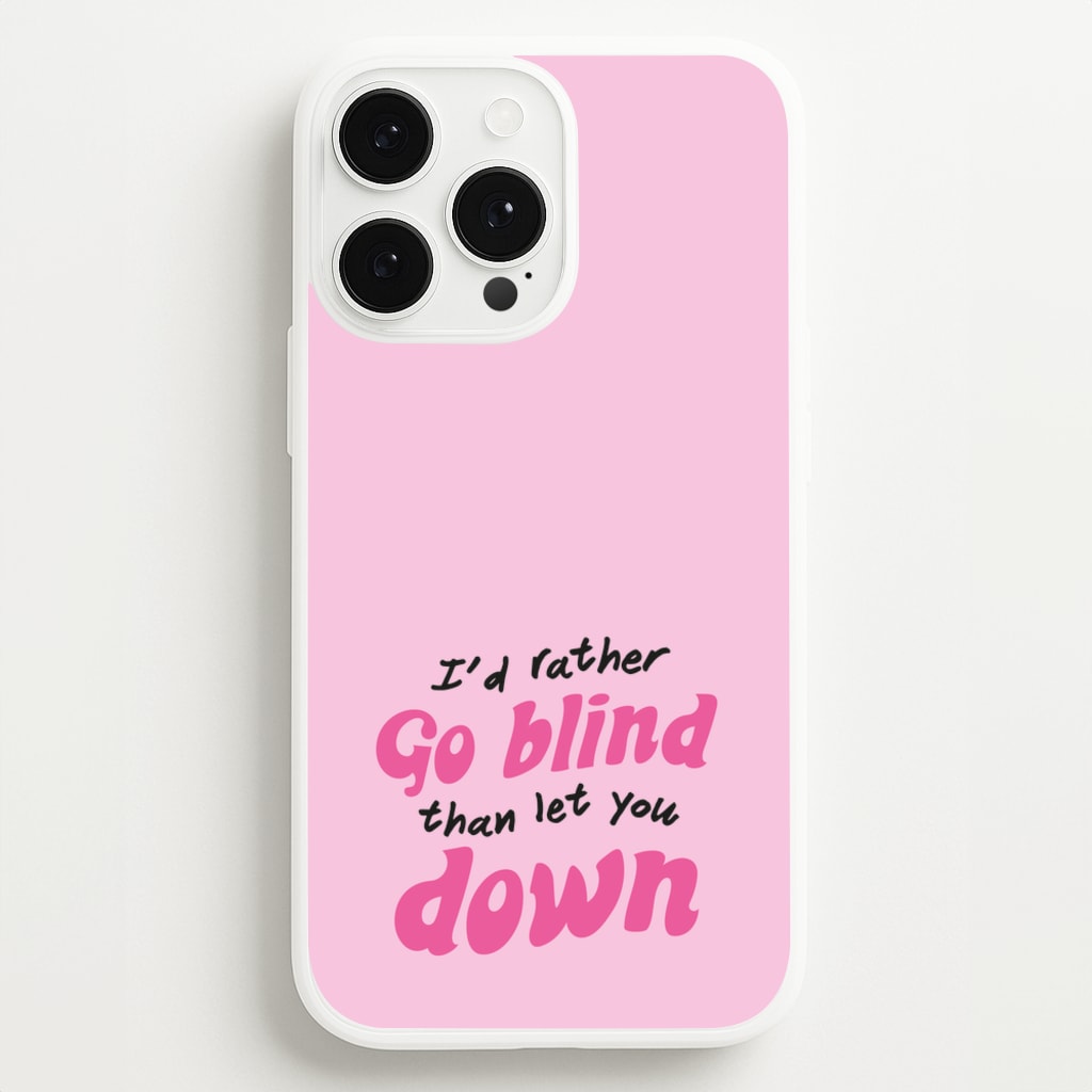 I'd Rather Go Blind - Catfish And The Bottlemen Phone Case for iPhone 13 Pro Max