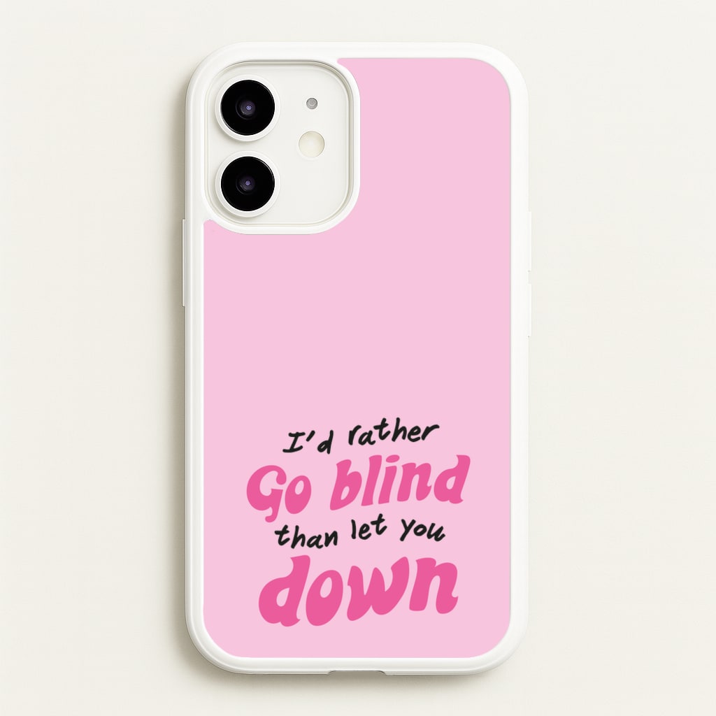 I'd Rather Go Blind - Catfish And The Bottlemen Phone Case for iPhone 12 / 12 Pro