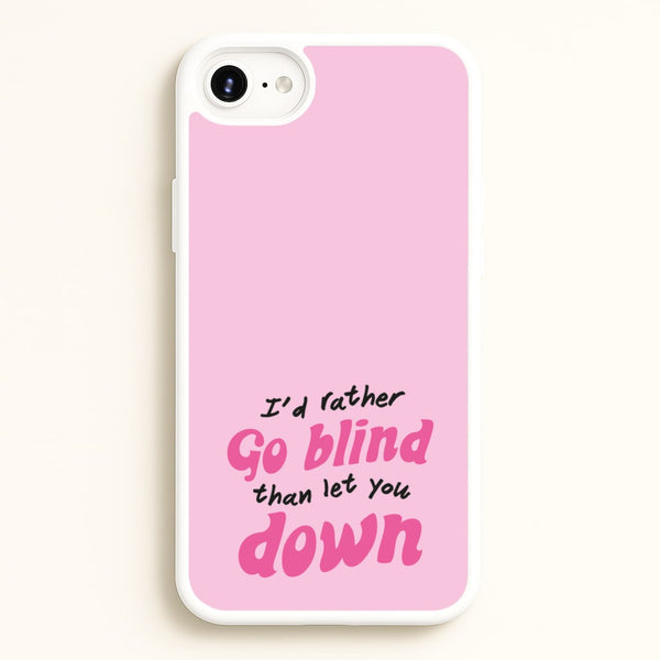I'd Rather Go Blind - Catfish And The Bottlemen Phone Case for iPhone 6 / 7 / 8 / SE
