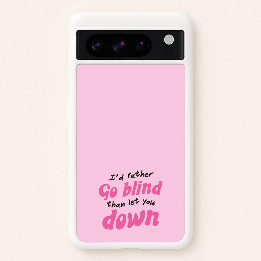 I'd Rather Go Blind - Catfish And The Bottlemen Phone Case for Google Pixel 8 Pro