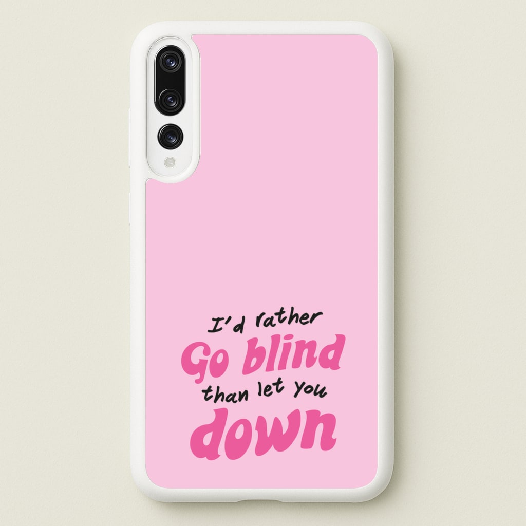 I'd Rather Go Blind - Catfish And The Bottlemen Phone Case for Huawei P20 Pro