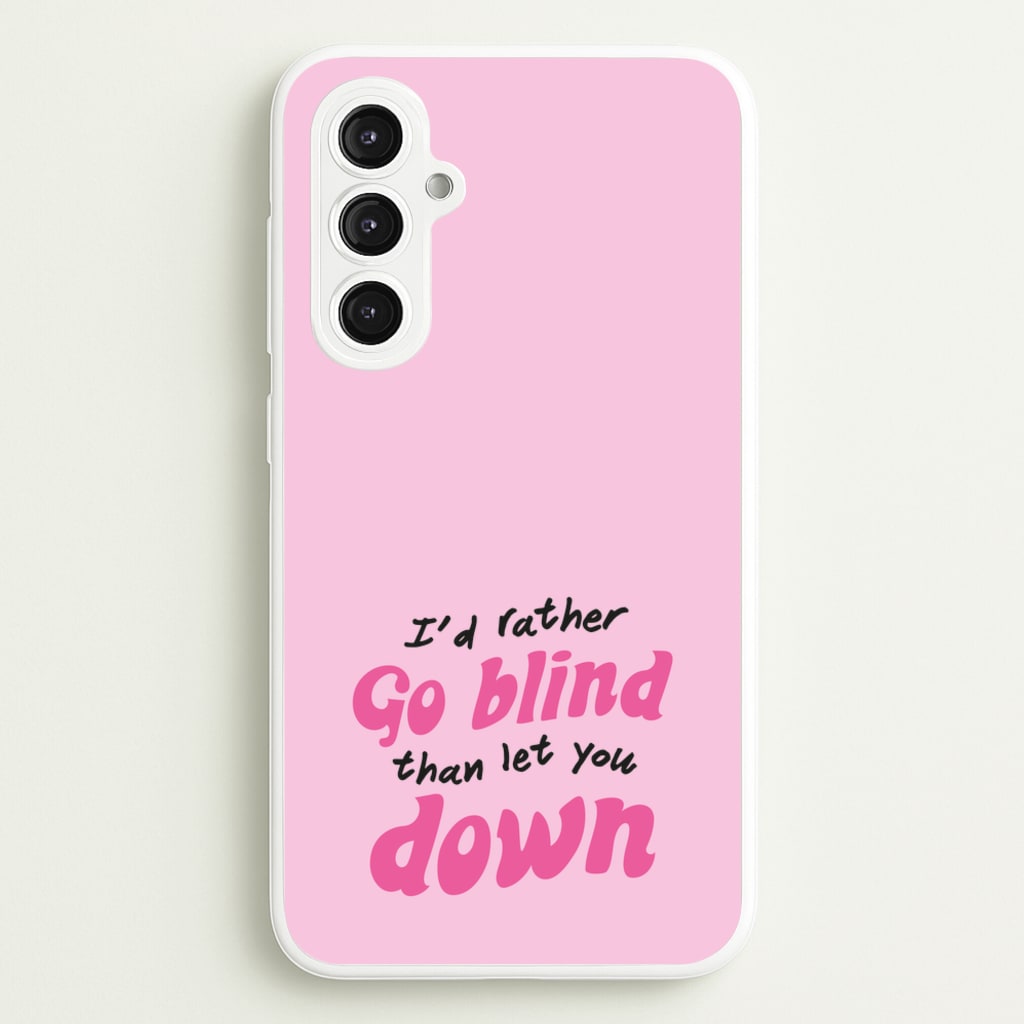 I'd Rather Go Blind - Catfish And The Bottlemen Phone Case for Galaxy S23FE