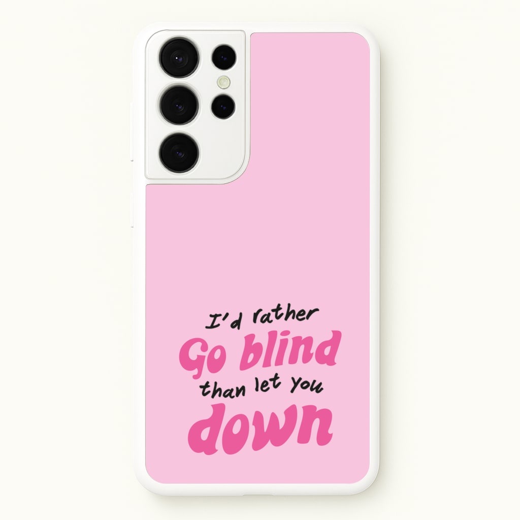I'd Rather Go Blind - Catfish And The Bottlemen Phone Case for Galaxy S21 Ultra