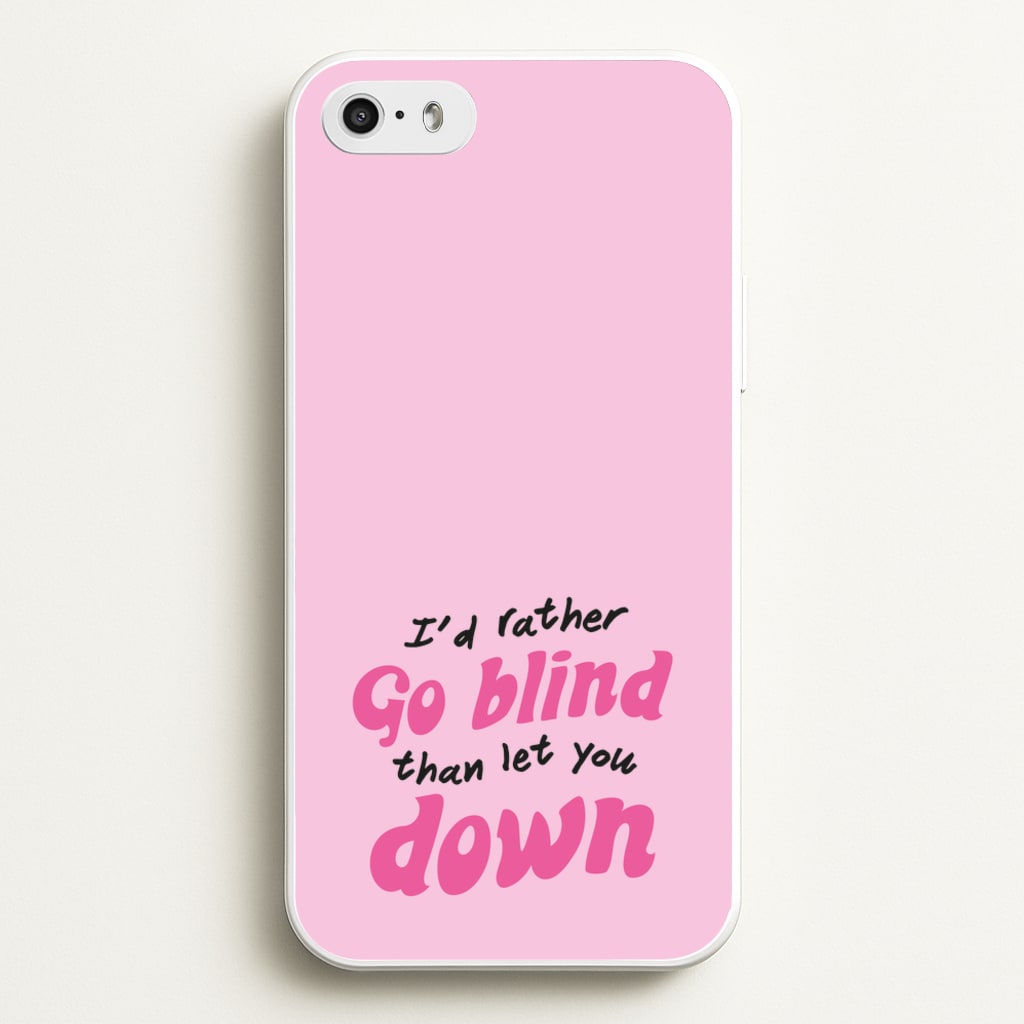 I'd Rather Go Blind - Catfish And The Bottlemen Phone Case for iPhone 5 / 5s / SE 2016