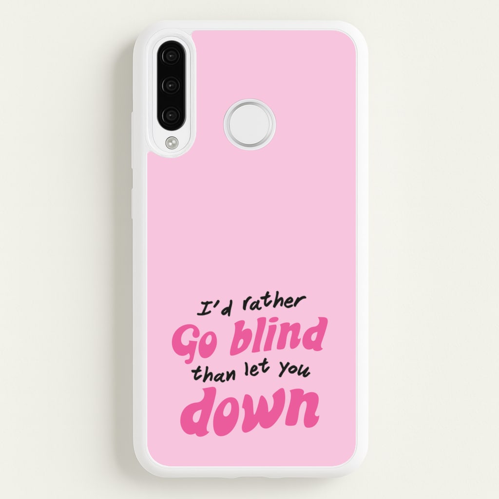 I'd Rather Go Blind - Catfish And The Bottlemen Phone Case for Huawei P30 Lite