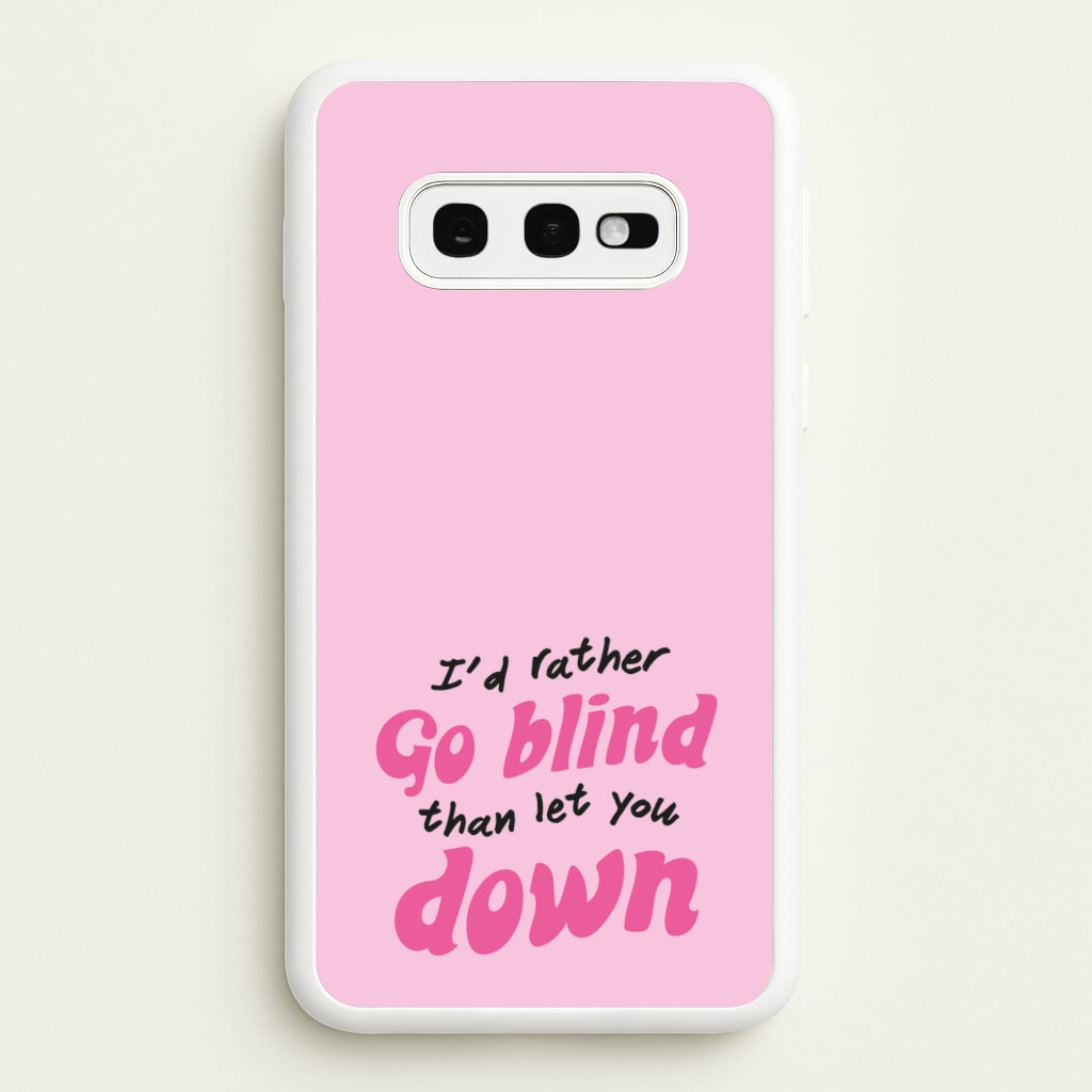 I'd Rather Go Blind - Catfish And The Bottlemen Phone Case for Galaxy S10e