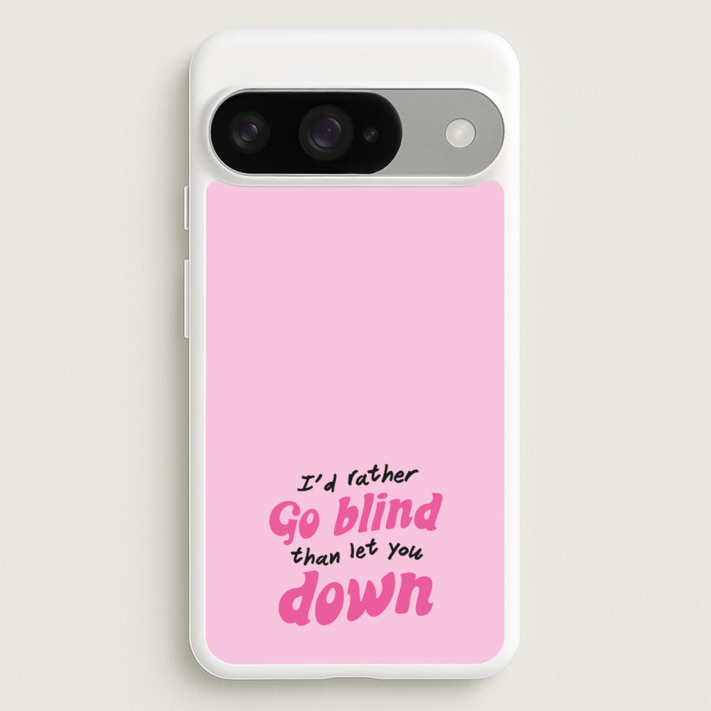 I'd Rather Go Blind Phone Case for Google Pixel 10 / 10 Pro
