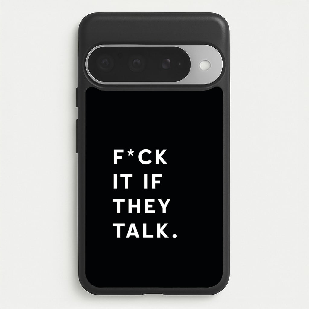 If They Talk Phone Case for Google Pixel 10 Pro XL