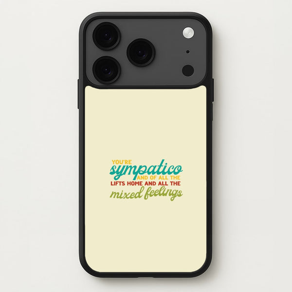 You're Sympatico Phone Case for iPhone 17 Pro