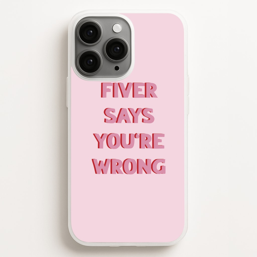 Fiver Says You're Wrong - Catfish And The Bottlemen Phone Case for iPhone 16 Pro Max