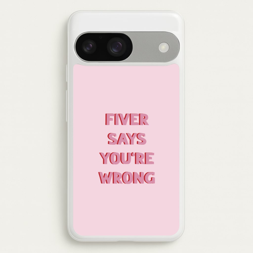 Fiver Says You're Wrong - Catfish And The Bottlemen Phone Case for Google Pixel 9 / 9 Pro