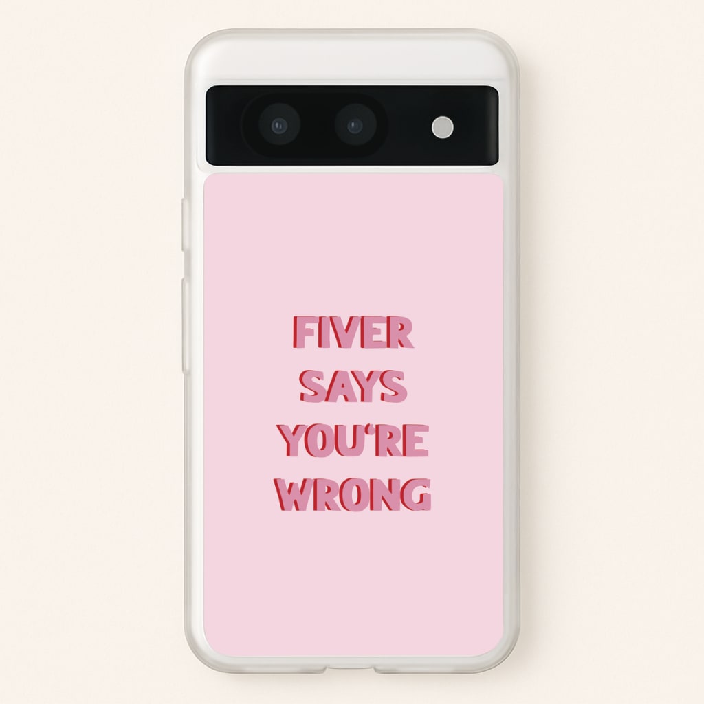 Fiver Says You're Wrong - Catfish And The Bottlemen Phone Case for Google Pixel 8a