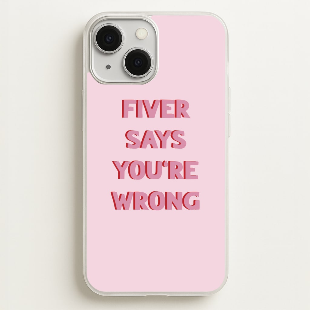 Fiver Says You're Wrong - Catfish And The Bottlemen Phone Case for iPhone 13