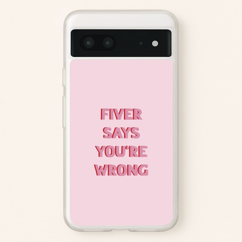 Fiver Says You're Wrong - Catfish And The Bottlemen Phone Case for Google Pixel 7