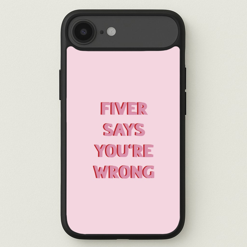 Fiver Says You're Wrong Phone Case for iPhone 17 Air