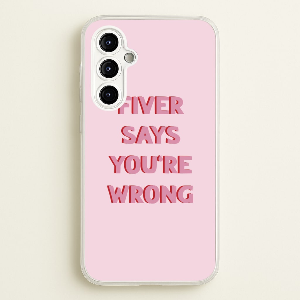 Fiver Says You're Wrong - Catfish And The Bottlemen Phone Case for Galaxy A54