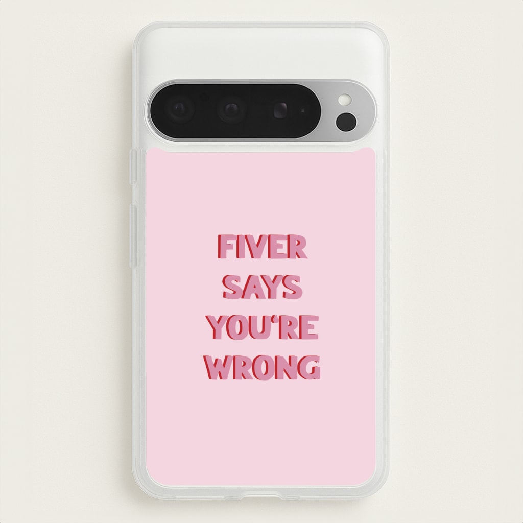 Fiver Says You're Wrong - Catfish And The Bottlemen Phone Case for Google Pixel 9 Pro XL