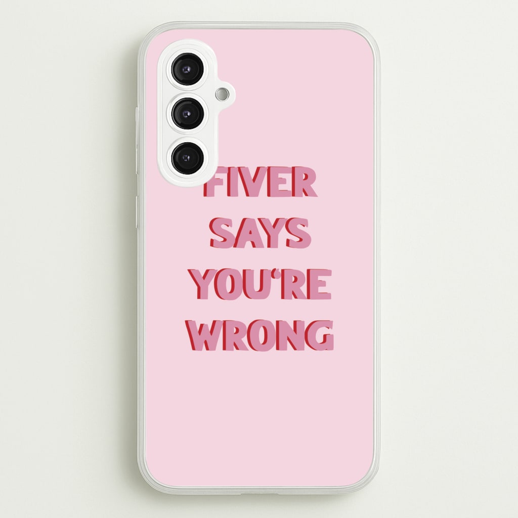 Fiver Says You're Wrong - Catfish And The Bottlemen Phone Case for Galaxy S23FE