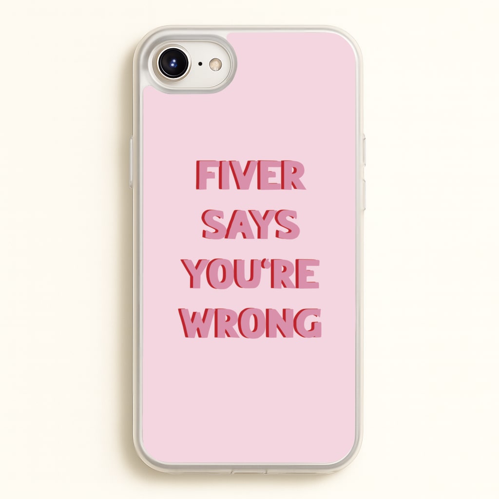 Fiver Says You're Wrong - Catfish And The Bottlemen Phone Case for iPhone 6 / 7 / 8 / SE