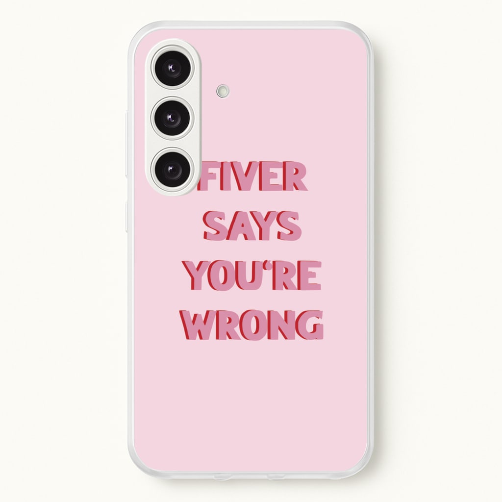 Fiver Says You're Wrong - Catfish And The Bottlemen Phone Case for Galaxy S25