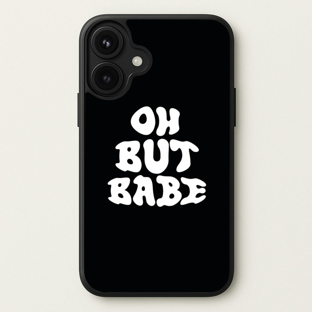Oh But Babe Phone Case for iPhone 17