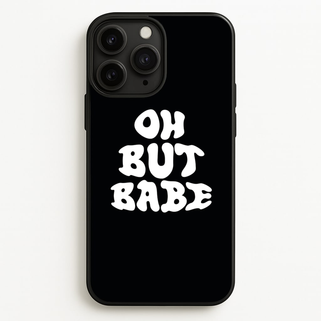 Oh But Babe - Catfish And The Bottlemen Phone Case for iPhone 11 Pro Max