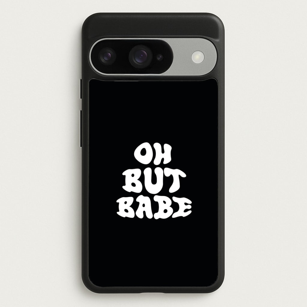 Oh But Babe Phone Case for Google Pixel 10 / 10 Pro