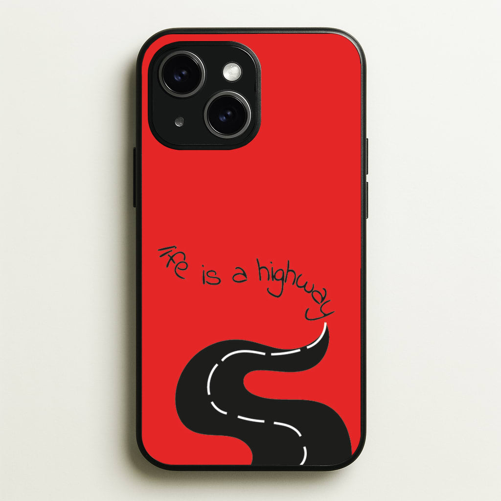 Life Is A Highway - Cars - Cars Phone Case for iPhone 15