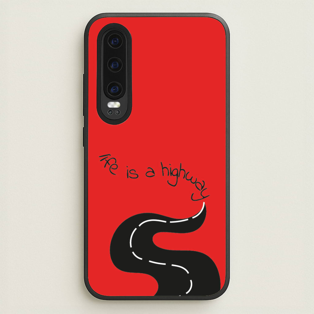 Life Is A Highway - Cars - Cars Phone Case for Huawei P30