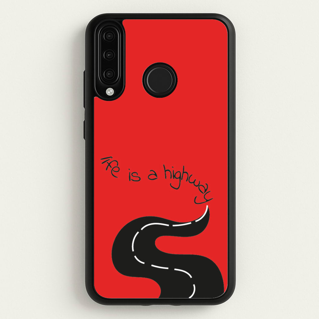 Life Is A Highway - Cars - Cars Phone Case for Huawei P30 Lite