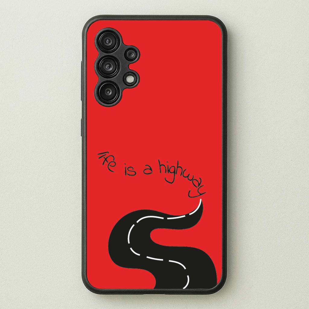 Life Is A Highway - Cars - Cars Phone Case for Galaxy A13
