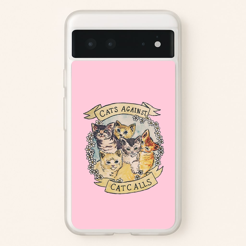 Cats Against Cat Calls - Phone Case for Google Pixel 6
