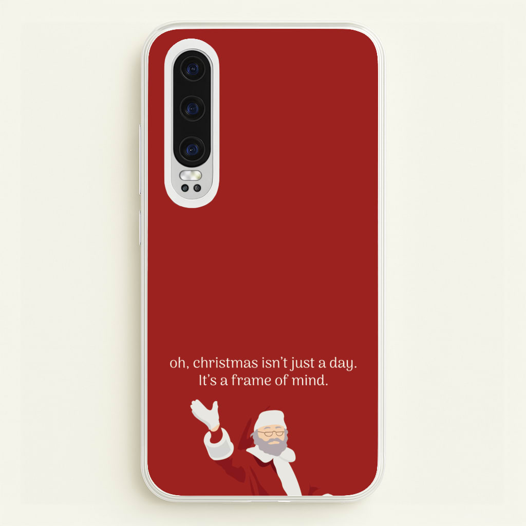 Christmas Isn't Just A Day - Christmas - Christmas Phone Case for Huawei P30
