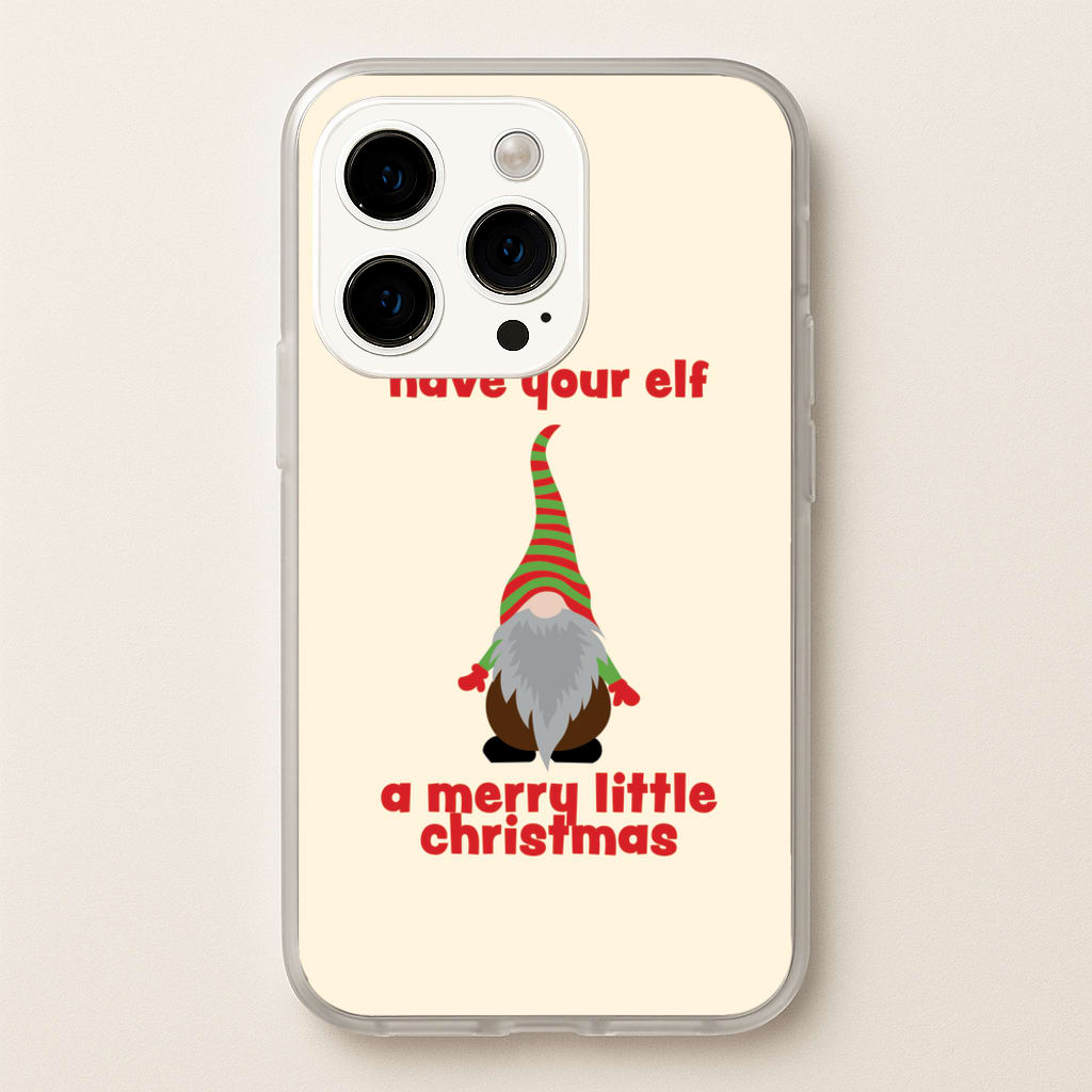 Have Your Elf A Merry Little Christmas - Christmas Phone Case for iPhone 14 Pro