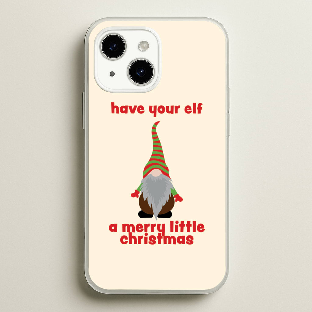 Have Your Elf A Merry Little Christmas - Christmas Phone Case for iPhone 14 Plus