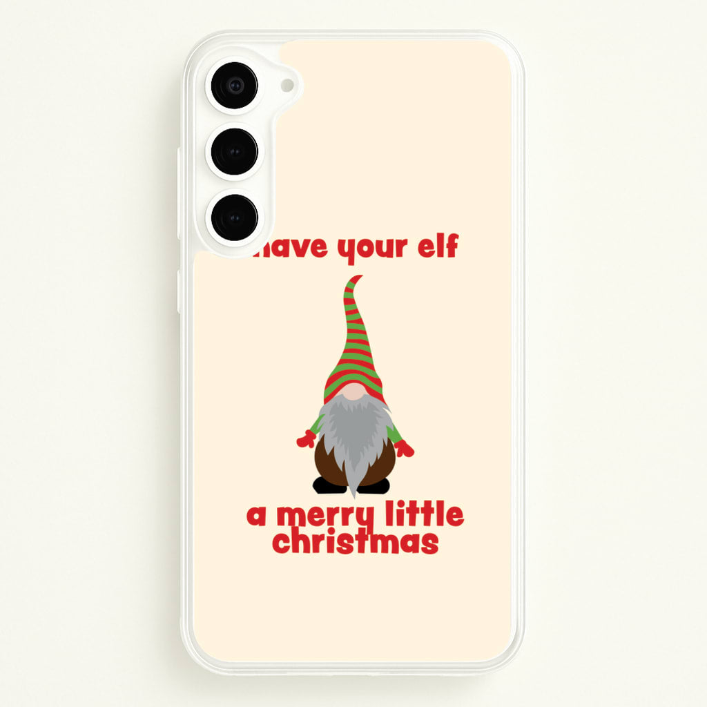 Have Your Elf A Merry Little Christmas - Christmas Phone Case for Galaxy S23