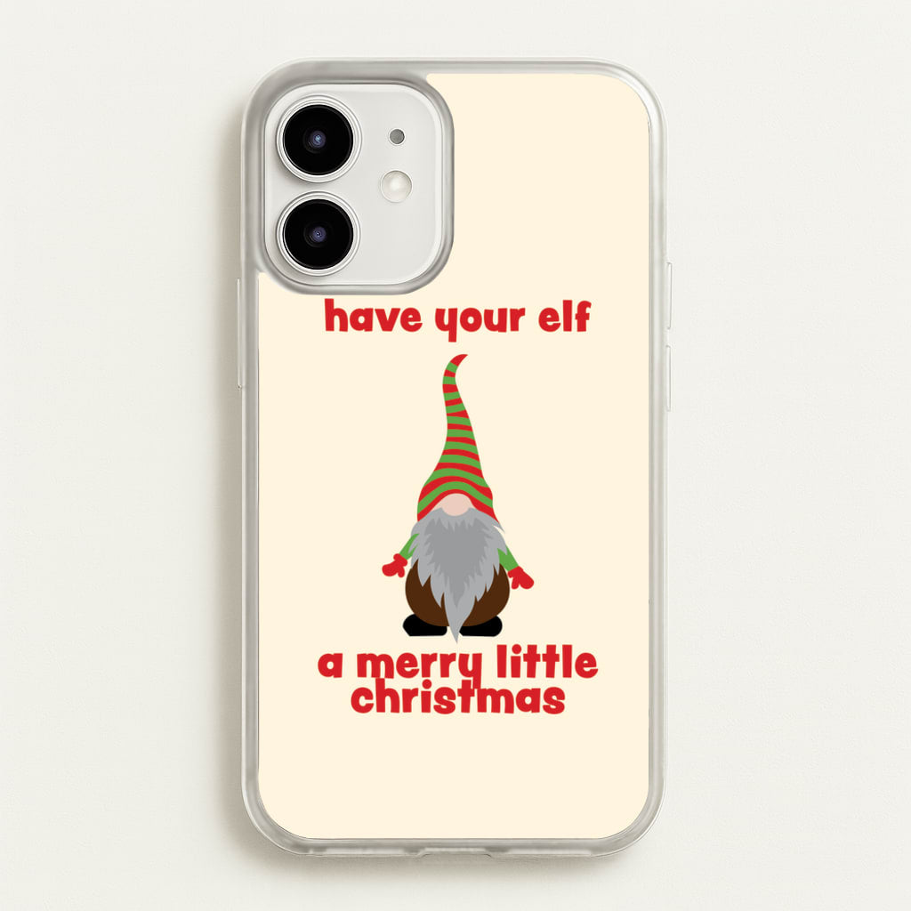 Have Your Elf A Merry Little Christmas - Christmas Phone Case for iPhone 12 Mini