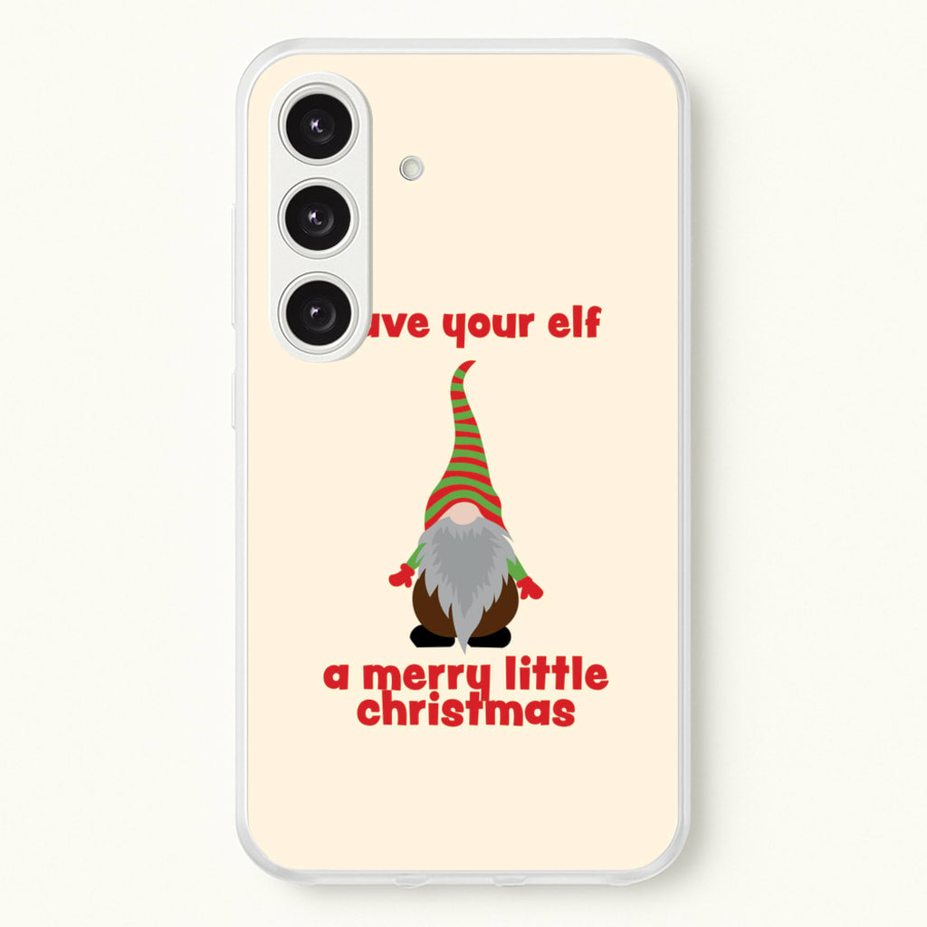 Have Your Elf A Merry Little Christmas - Christmas Phone Case for Galaxy S24 Plus