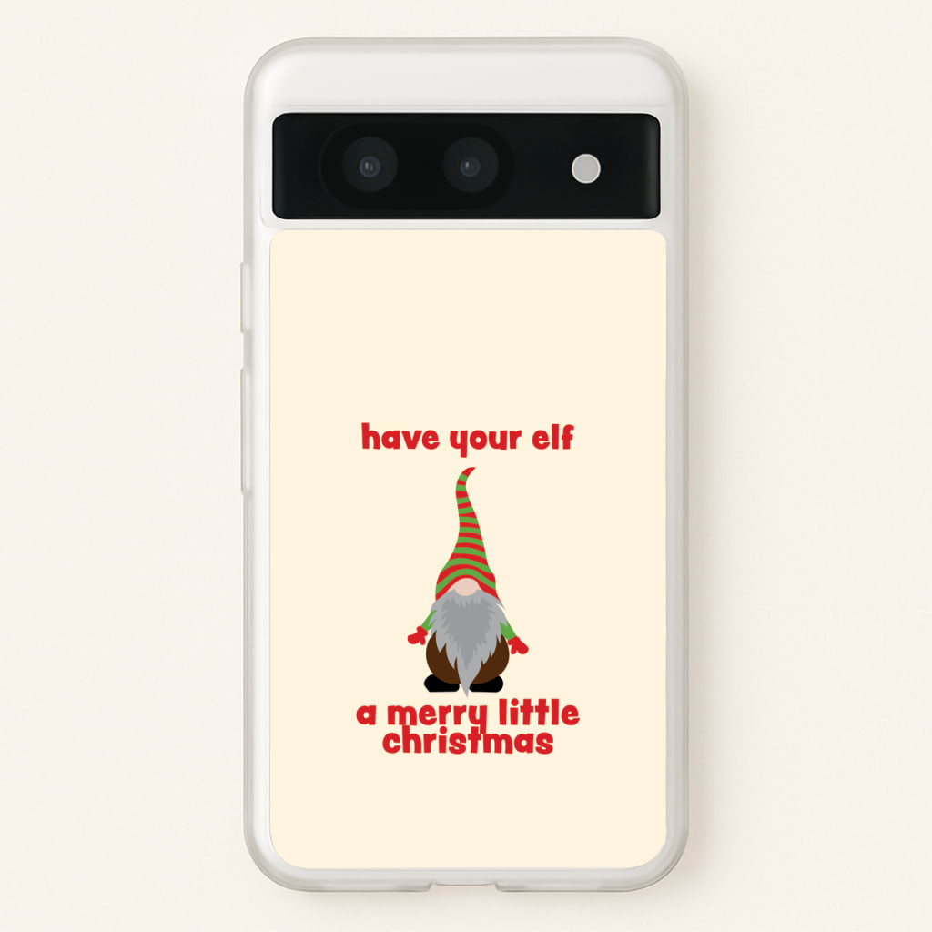 Have Your Elf A Merry Little Christmas - Christmas Phone Case for Google Pixel 8a