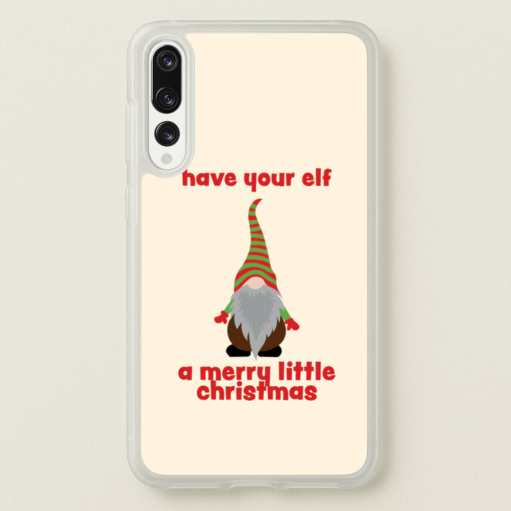 Have Your Elf A Merry Little Christmas - Christmas Phone Case for Huawei P20 Pro