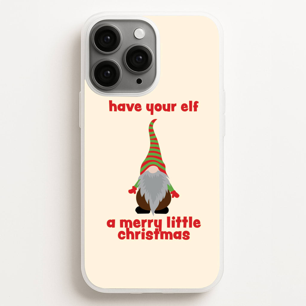 Have Your Elf A Merry Little Christmas - Christmas Phone Case for iPhone 11 Pro
