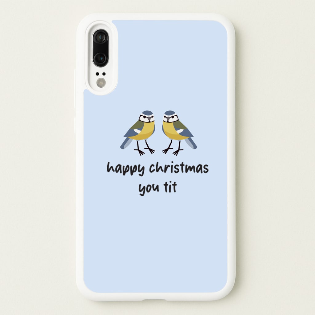 Happy Christmas You Tit - Christmas - Christmas Phone Case for Huawei P20