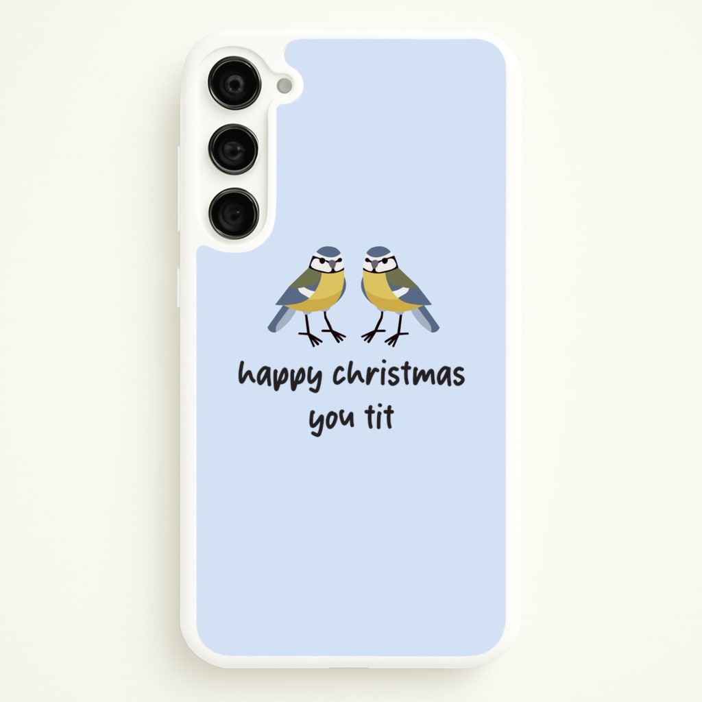 Happy Christmas You Tit - Christmas - Christmas Phone Case for Galaxy S23 Plus