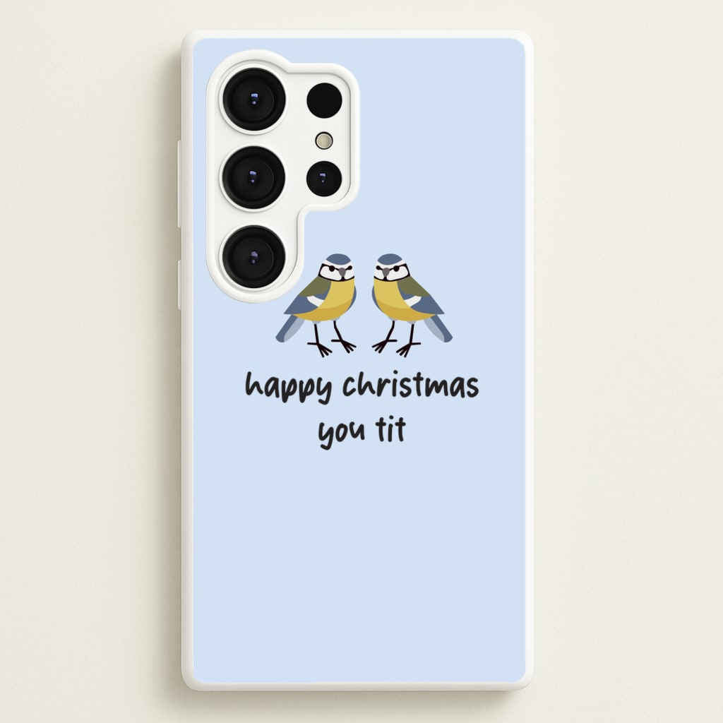 Happy Christmas You Tit - Christmas - Christmas Phone Case for Galaxy S25 Ultra