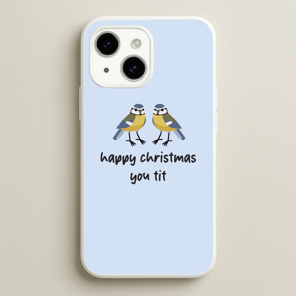 Happy Christmas You Tit - Christmas - Christmas Phone Case for iPhone 15