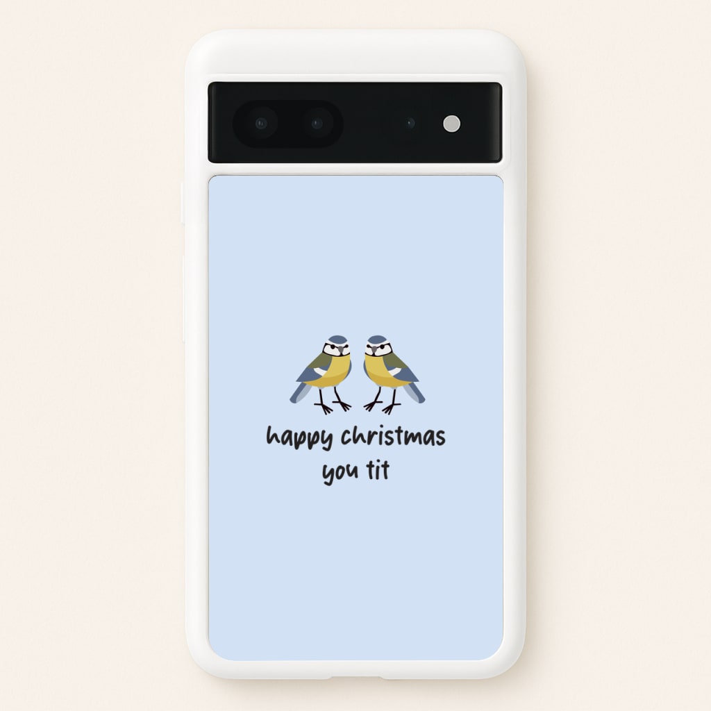 Happy Christmas You Tit - Christmas - Christmas Phone Case for Google Pixel 7
