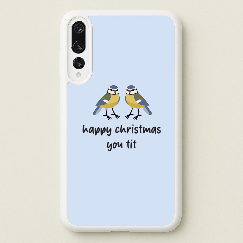 Happy Christmas You Tit - Christmas - Christmas Phone Case for Huawei P20 Pro